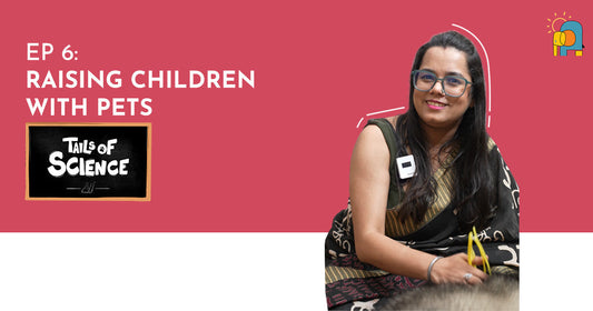 EP6:Raising children with pets - Tails of Science