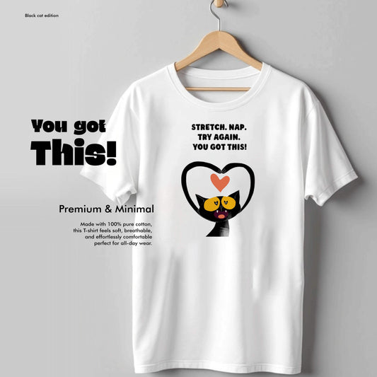 You Got This - Black Cat Edition Tshirt